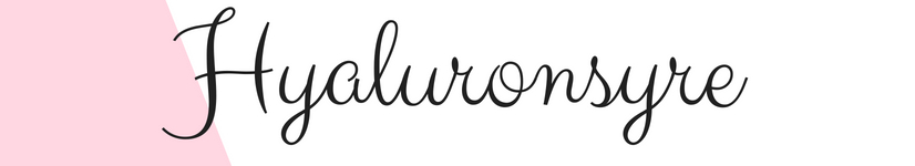 Hyaluronsyre i hudpleie
