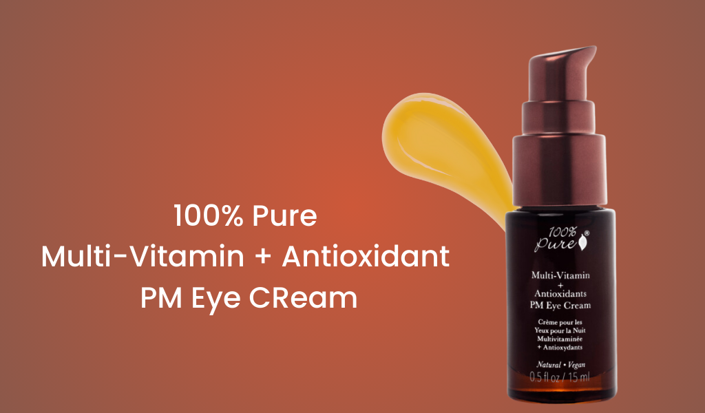 100% Pure Multi - Vitamin + Antioxidant PM EYE Cream