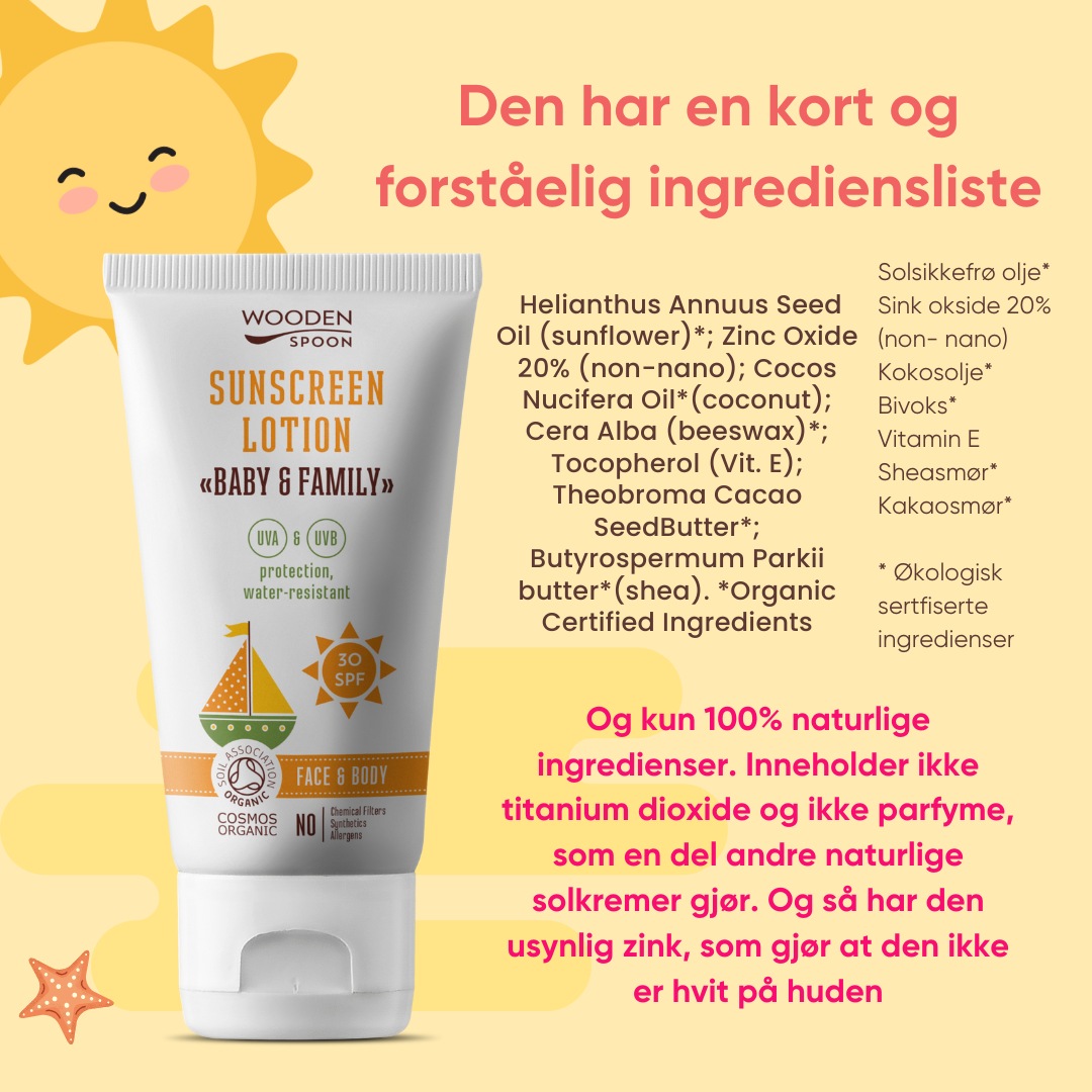 WOODEN SPOON SOLKREMENE HAR EN KORT INGREDIENSLISTE SOM ER LETT Å FORSTÅ. KUN RENE INGREDIENSER